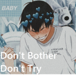 Don't Bother Don't Try