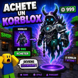Achete un korblox