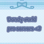 Dandys world pro servers <3