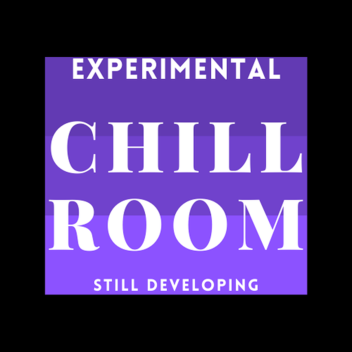 Experimental Chill Room