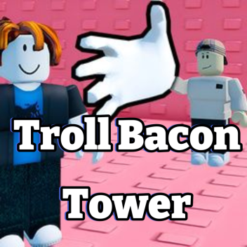 slap bacon tower [ update 1]
