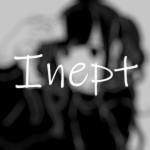 Ineptitude