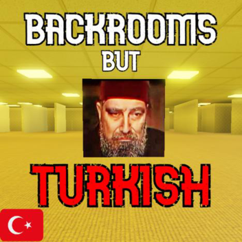 Backrooms but Turkish