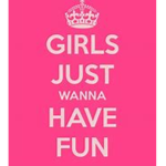 Girls Just Wanna Have Fun 2018