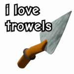 Trowelers.