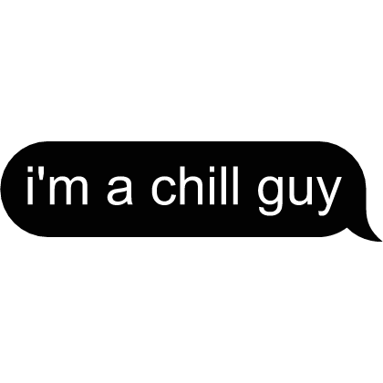 💬 I'm just a chill guy Text Roblox item