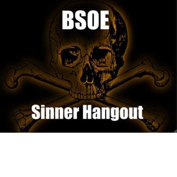 BSOE: Sinners Hangout
