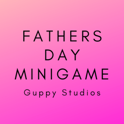 Fathers Day MiniGame!