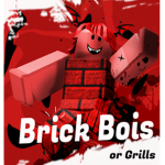 Bricky Bois (or Grills)