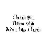 Church For Those Who Don't Like Church
