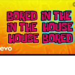 Bored in thehouse!