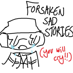 Forsaken Sad Stories