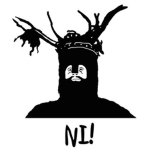 Knights who say "Ni!"
