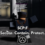 SCP:F - Secure. Contain. Protect.