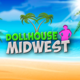 Official Dollhouse Midwest (Reopening)