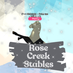 [~]Rose Creek Stables[~]