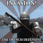 [INVASION!] The French Defensive