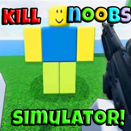 Kill noob simulator