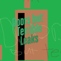 Doors But Terrible: How Im Doing Right Now