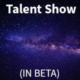 Talent Show (IN BETA)