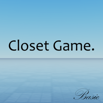 Closet Game - Basic