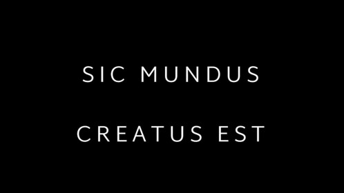 Sic Mundus Creatus Est