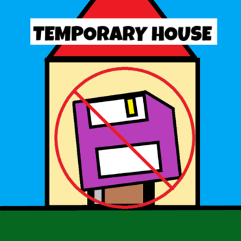 [BETA] The Temporary House