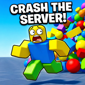  CRASH THE SERVER! [💥]