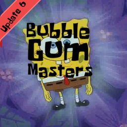 (Update 6) Bubble Gum Masters