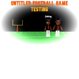 Untitled Football Game Testing(Read Description)