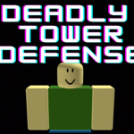Deadly Tower Defense