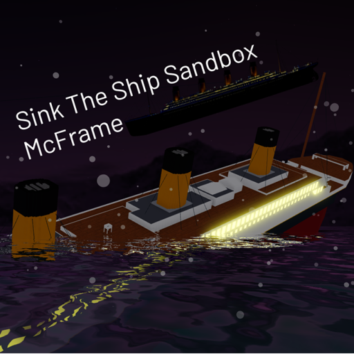 Sink The Ship Sandbox (McFrame)