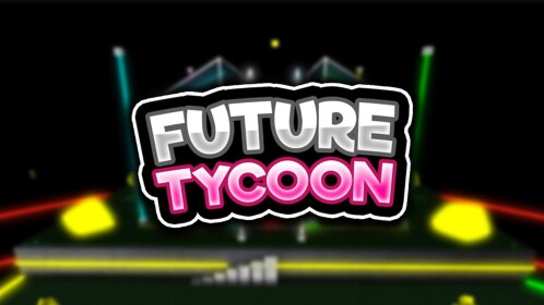 The Future Tycoon!!!