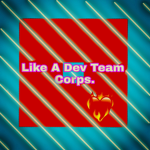 Like A Dev Team Corps.