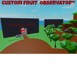 Custom Fruit Observatory (UPDATE)