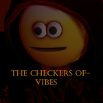 The Checkers Of Vibes