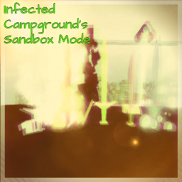 Infected Campground's Sandbox Mode