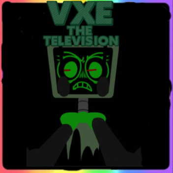 Vxe the television [UPDATE]