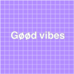 Gøød vibes