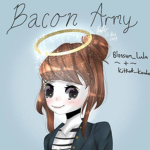 Bacon Army! :>