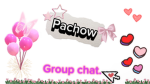 Pachow group chat !