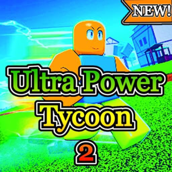 [Desert🌵] Ultra Power Tycoon 2