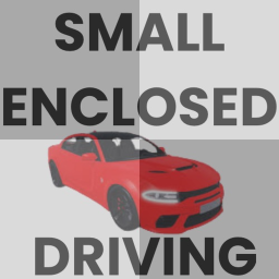 Small Enclosed Driving | Pre-Alpha 0.01