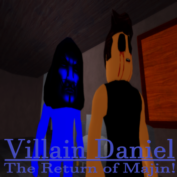 Villain Daniel - The Return of Majin!