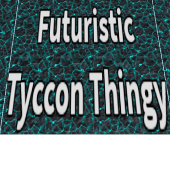 Futuristic Tycoon