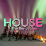 HOUSE | The Renovation