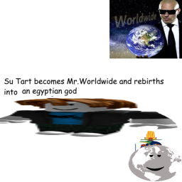 su tart becomes mr. worldwide and rebirths