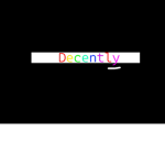 Decently