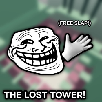 The Lost Tower! [FREE SLAP!]
