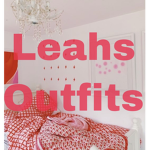 Leahs outfitss